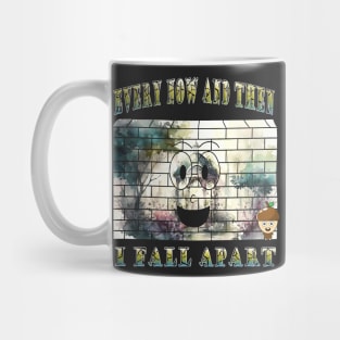 Every Now And Then I Fall Apart Mug